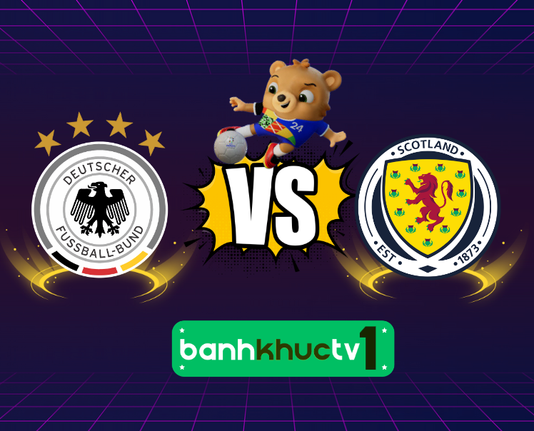banhkhuc tv Soi kèo trận Đức vs Scotland