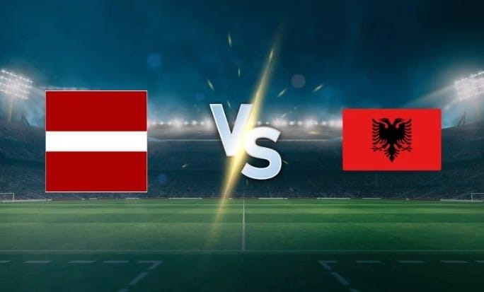 Nhận định kèo WC 2026 Latvia vs Albania